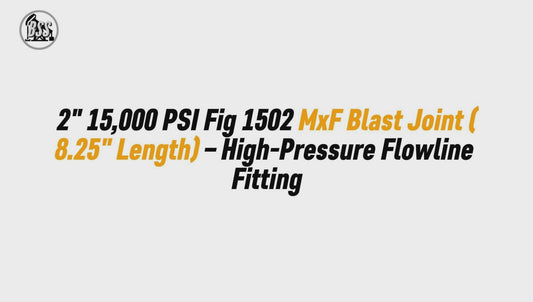 2" 15,000 PSI Fig 1502 MxF Blast Joint (8.25" Length) – High-Pressure Flowline Fitting