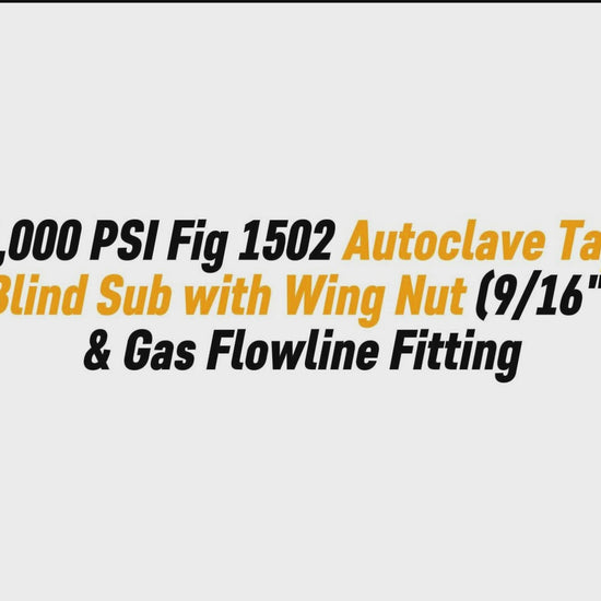 3" 15,000 PSI Fig 1502 Autoclave Tapped Male Blind Sub with Wing Nut (9/16") – Oil & Gas Flowline Fitting