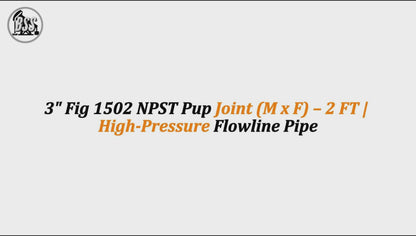 3" Fig 1502 NPST Pup Joint (M x F) – 2 FT | High-Pressure Flowline Pipe