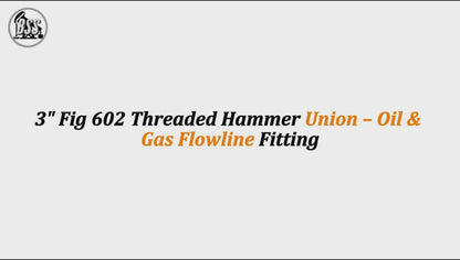 3" Fig 602 Threaded Hammer Union – Oil & Gas Flowline Fitting