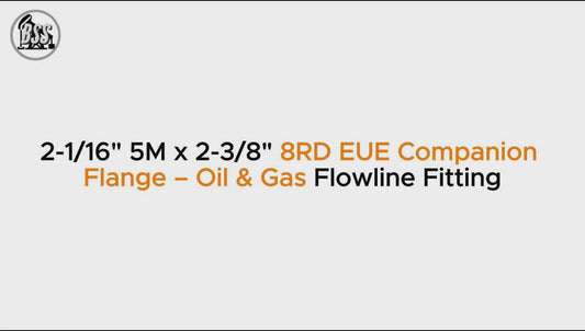 2-1/16" 5M x 2-3/8" 8RD EUE Companion Flange – Oil & Gas Flowline Fitting