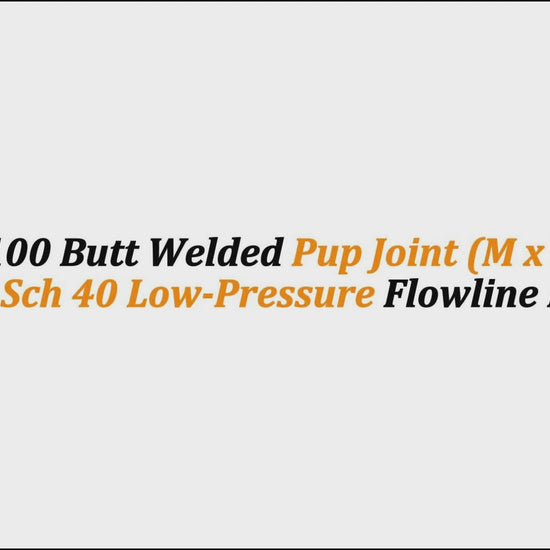 3" Fig 100 Butt Welded Pup Joint (M x F) – 20 FT | Sch 40 Low-Pressure Flowline Pipe