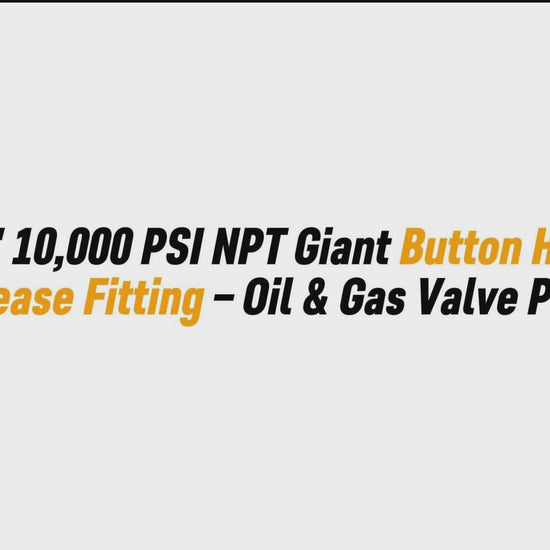 3/8" 10,000 PSI NPT Giant Button Head Grease Fitting – Oil & Gas Valve Part