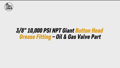3/8" 10,000 PSI NPT Giant Button Head Grease Fitting – Oil & Gas Valve Part