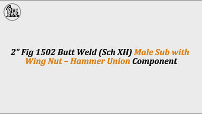 2" Fig 1502 Butt Weld (Sch XH) Male Sub with Wing Nut – Hammer Union Component