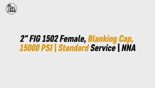 2" FIG 1502 Female, Blanking Cap, 
15000 PSI | Standard Service | NNA