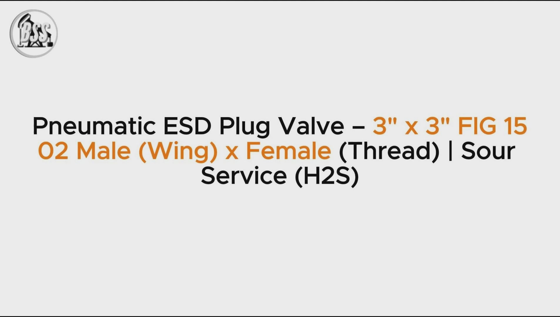 Pneumatic ESD Plug Valve – 3" x 3" FIG 1502 Male (Wing) x Female (Thread) | Sour Service (H2S)