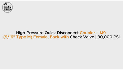 High-Pressure Quick Disconnect Coupler – M9 
(9/16" Type M) Female, Back with Check Valve | 30,000 PSI