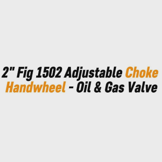 2" Fig 1502 Adjustable Choke Handwheel - Oil & Gas Valve