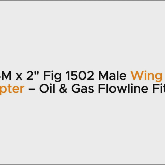 3-1/8" 5M x 2" Fig 1502 Male Wing Flange Adapter – Oil & Gas Flowline Fitting