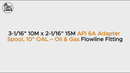 3-1/16" 10M x 2-1/16" 15M API 6A Adapter Spool, 10" OAL – Oil & Gas Flowline Fitting
