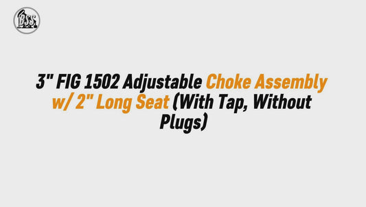 3" FIG 1502 Adjustable Choke Assembly w/ 2" Long Seat (With Tap, Without Plugs)