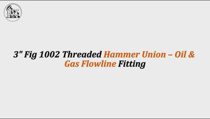 3" Fig 1002 Threaded Hammer Union – Oil & Gas Flowline Fitting