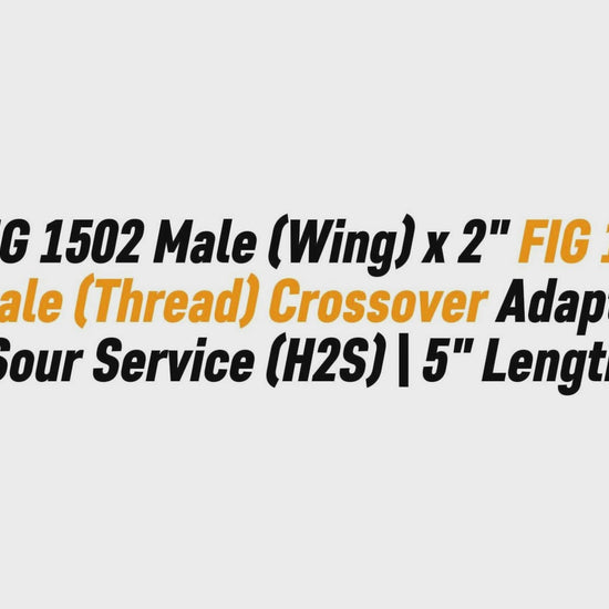 2" FIG 1502 Male (Wing) x 2" FIG 1502 Female (Thread) Crossover Adapter | Sour Service (H2S) | 5" Length