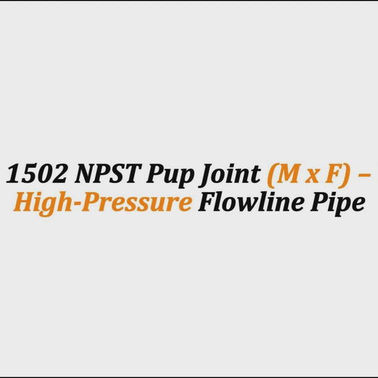 2" Fig 1502 NPST Pup Joint (M x F) – 1 FT | High-Pressure Flowline Pipe