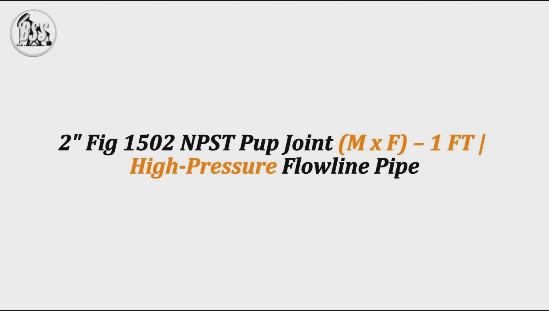 2" Fig 1502 NPST Pup Joint (M x F) – 1 FT | High-Pressure Flowline Pipe
