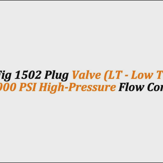 2" x 1" Fig 1502 Plug Valve (LT - Low Torque) | 15,000 PSI High-Pressure Flow Control