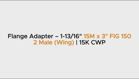 Flange Adapter – 1-13/16" 15M x 3" FIG 1502 Male (Wing) | 15K CWP