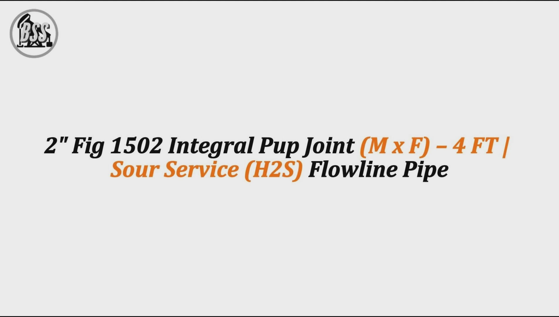 2" Fig 1502 Integral Pup Joint (M x F) – 4 FT | Sour Service (H2S) Flowline Pipe