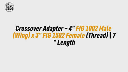 Crossover Adapter – 4" FIG 1002 Male
 (Wing) x 3" FIG 1502 Female (Thread) | 7" Length
