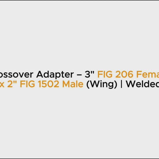Crossover Adapter – 3" FIG 206 Female 
(Thread) x 2" FIG 1502 Male (Wing) | Welded, SCH XH