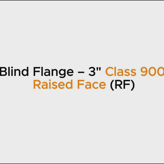 Blind Flange – 3" Class 900
 Raised Face (RF)