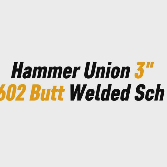 Hammer Union 3" 
FIG 602 Butt Welded Sch XXH