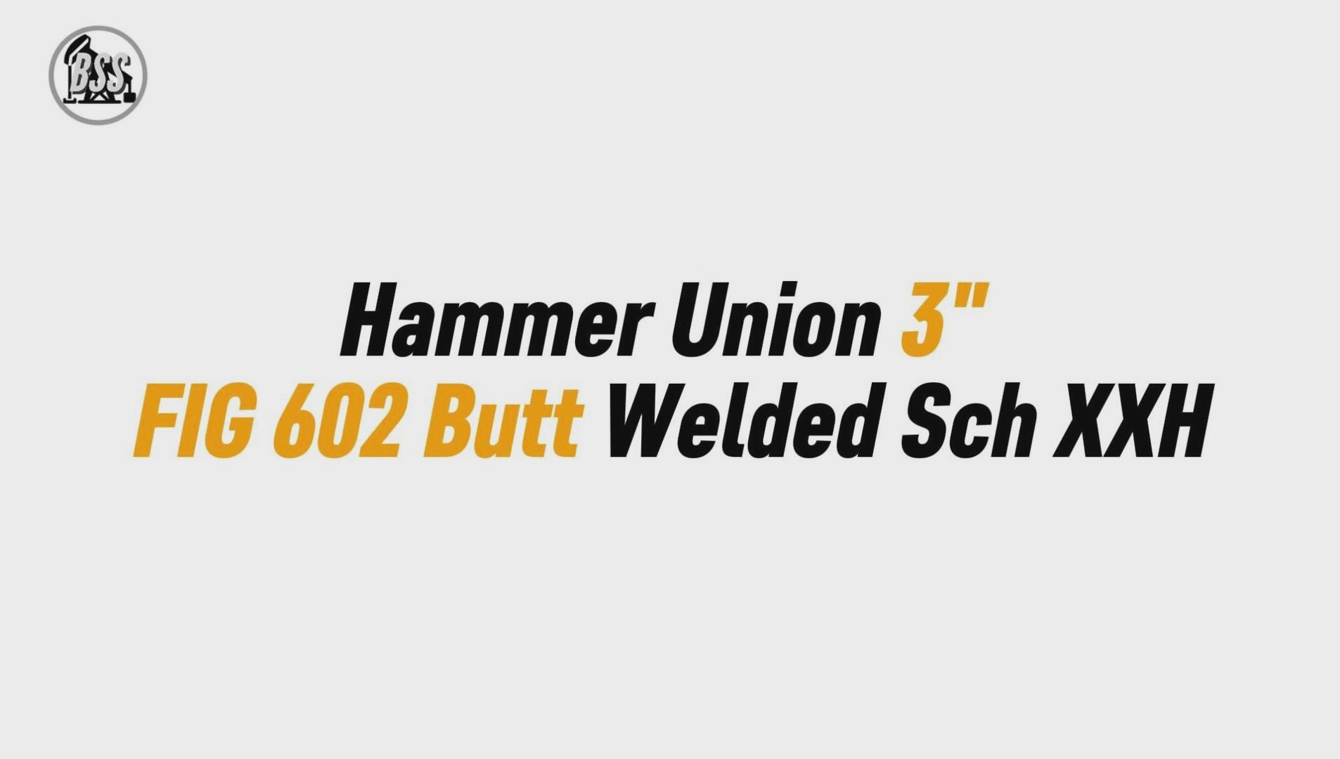 Hammer Union 3" 
FIG 602 Butt Welded Sch XXH
