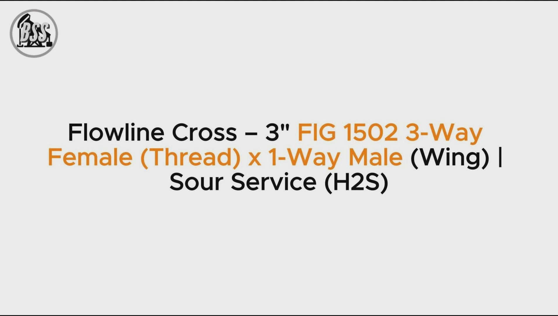 Flowline Cross – 3" FIG 1502 3-Way Female (Thread) x 1-Way Male (Wing) | Sour Service (H2S)