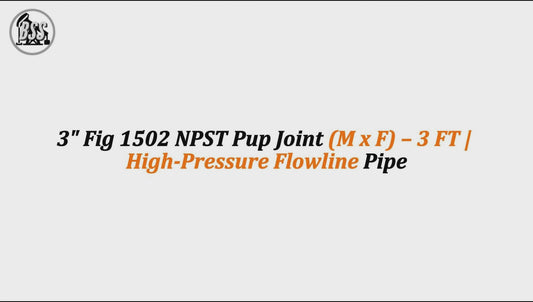 3" Fig 1502 NPST Pup Joint (M x F) – 3 FT | High-Pressure Flowline Pipe