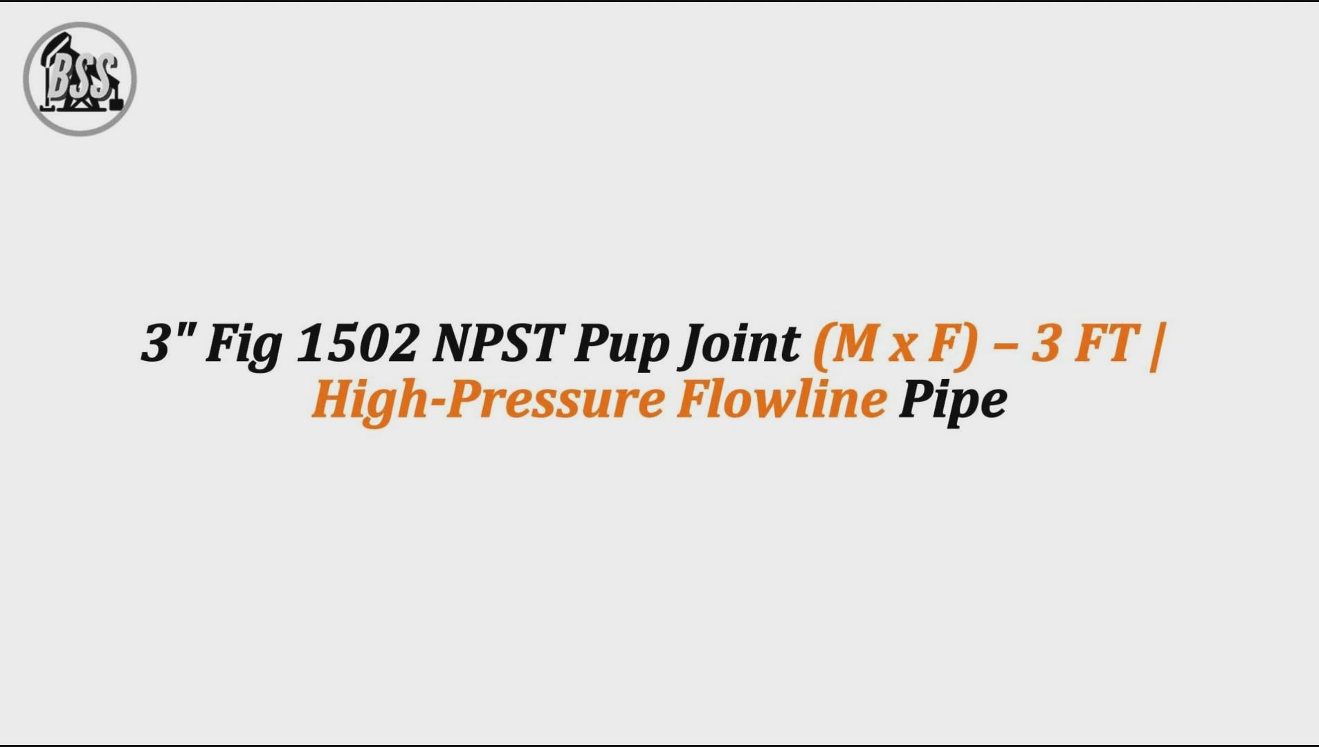 3" Fig 1502 NPST Pup Joint (M x F) – 3 FT | High-Pressure Flowline Pipe