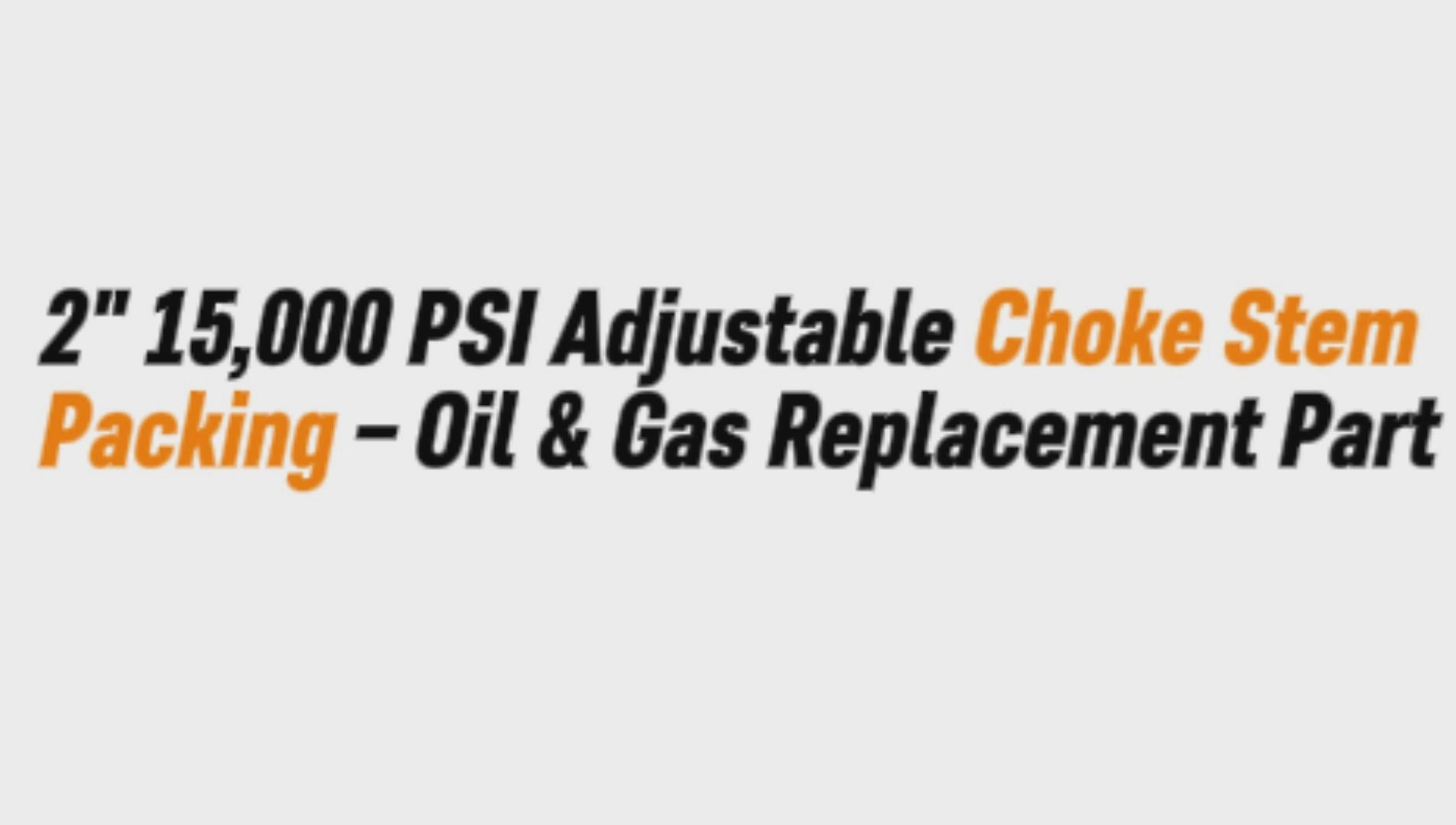 2" 15,000 PSI Adjustable Choke Stem Packing – Oil & Gas Replacement Part