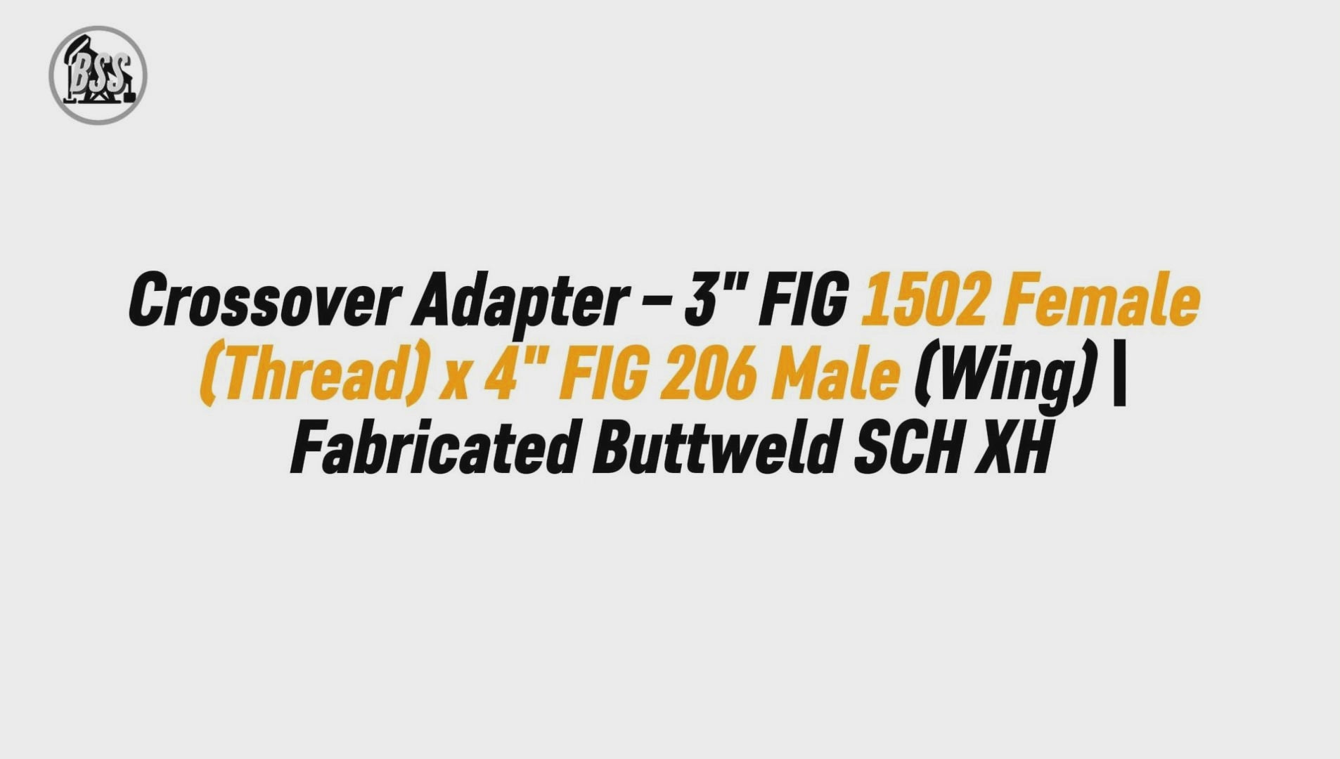 Crossover Adapter – 3" FIG 1502 Female (Thread) x 4" FIG 206 Male (Wing) | Fabricated Buttweld SCH XH
