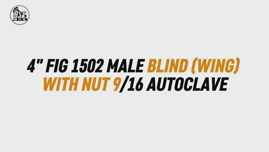 4" FIG 1502 MALE BLIND (WING) 
WITH NUT 9/16 AUTOCLAVE