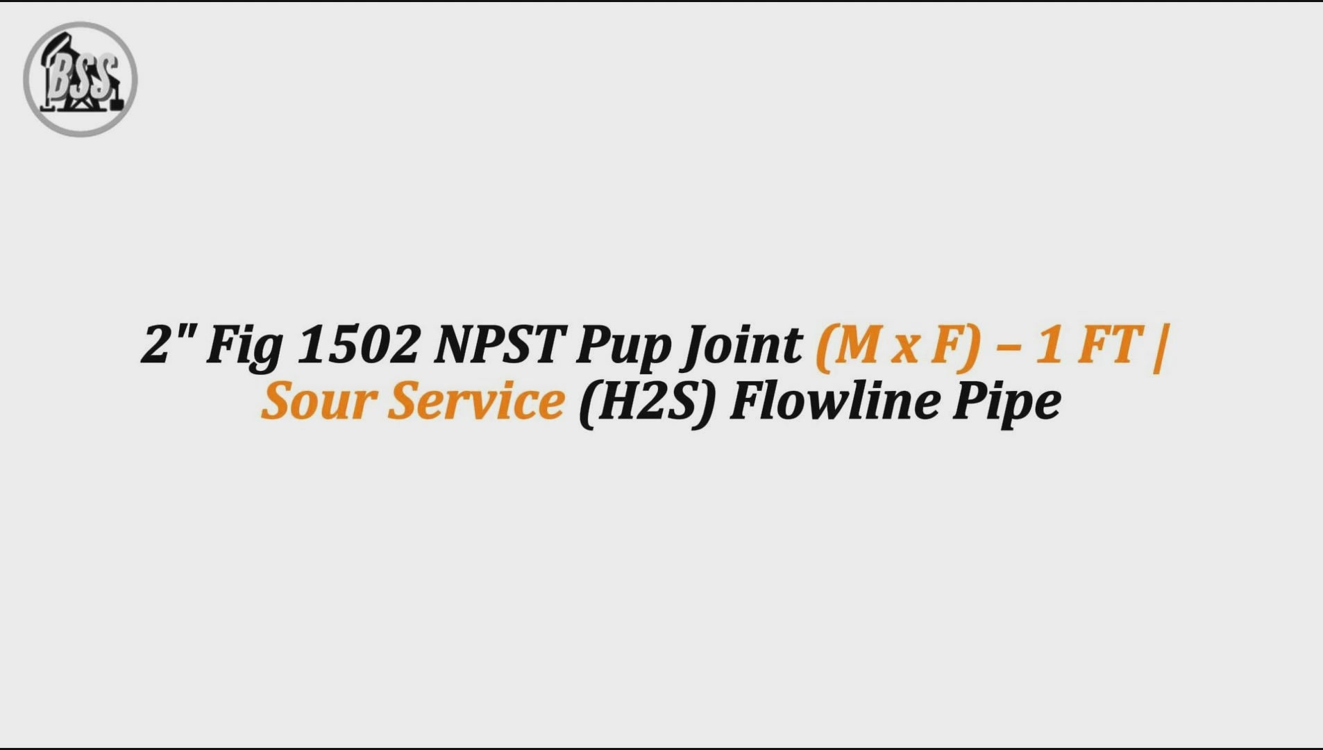 2" Fig 1502 NPST Pup Joint (M x F) – 1 FT | Sour Service (H2S) Flowline Pipe