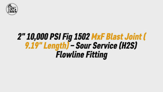 2" 10,000 PSI Fig 1502 MxF Blast Joint (9.19" Length) – Sour Service (H2S) Flowline Fitting