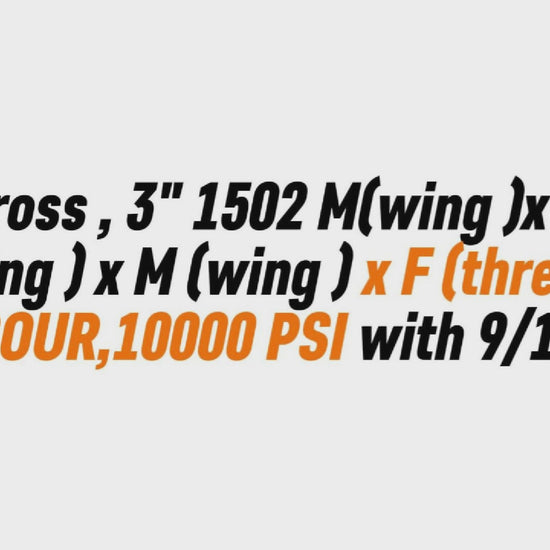 Cross , 3" 1502 M(wing )x M
 (wing ) x M (wing ) x F (thread) SOUR,10000 PSI with 9/16