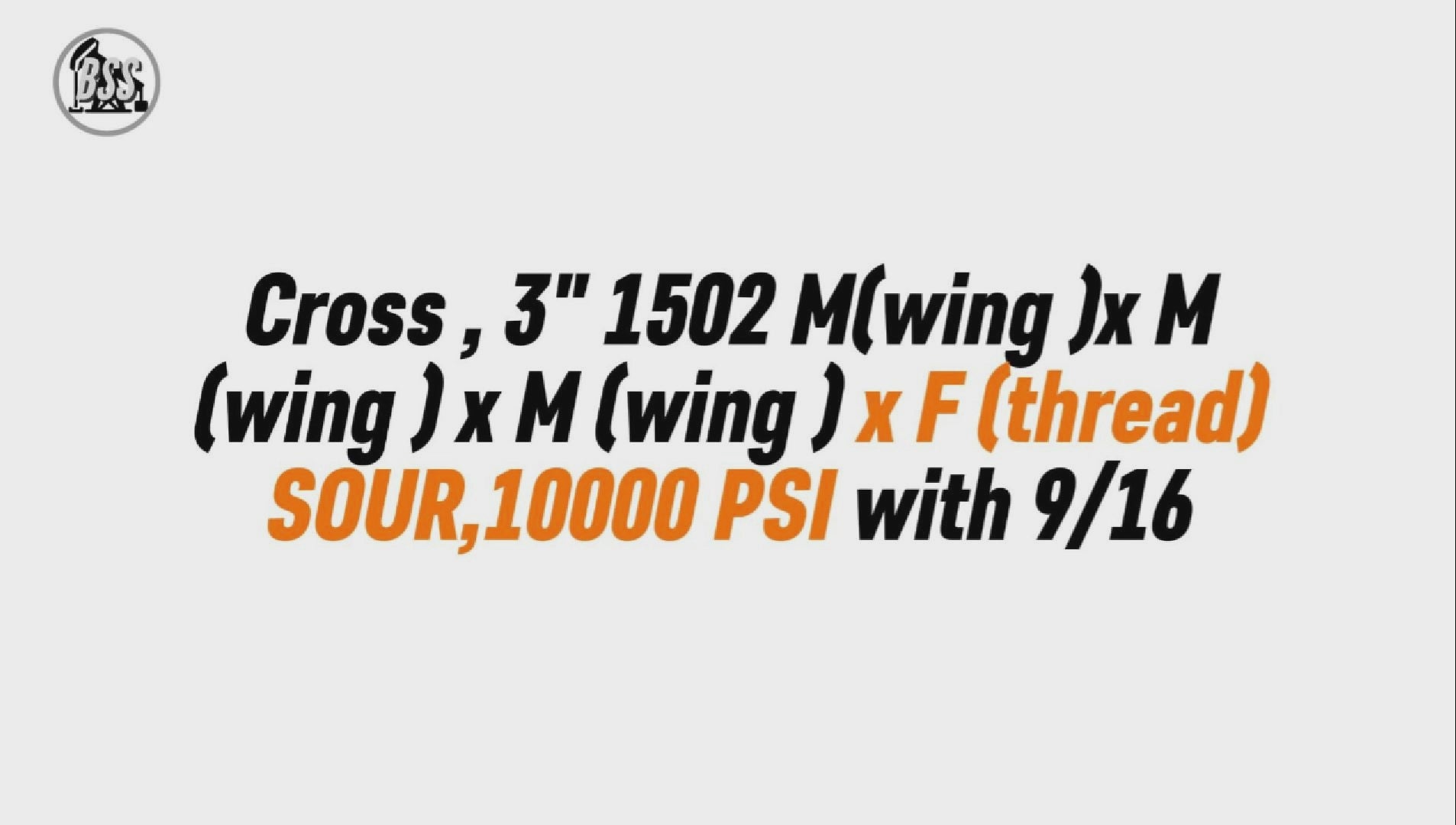 Cross , 3" 1502 M(wing )x M
 (wing ) x M (wing ) x F (thread) SOUR,10000 PSI with 9/16